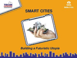 SMART CITIES
Building a Futuristic Utopia
 
