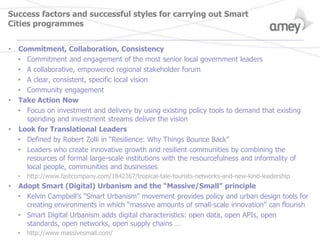 Success factors and successful styles for carrying out Smart
Cities programmes
• Commitment, Collaboration, Consistency
• ...