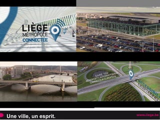 Une ville, un esprit.
LIEGE, une Ville connectée
 
