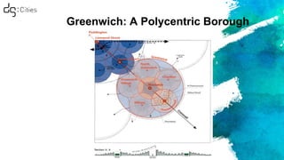 Greenwich: A Polycentric Borough
 