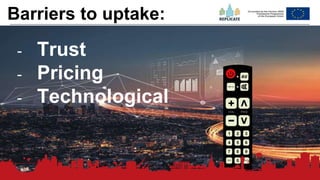 182
- Trust
- Pricing
- Technological
Barriers to uptake:
 