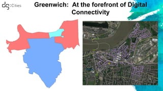 Greenwich: At the forefront of Digital
Connectivity
 