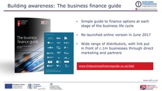 www.npif.co.uk
Building awareness: The business finance guide
www.thebusinessfinanceguide.co.uk/bbb
www.thebusinessfinanceguide.co.uk/bbb
www.thebusinessfinanceguide.co.uk/bbb
www.thebusinessfinanceguide.co.uk/bbb
 