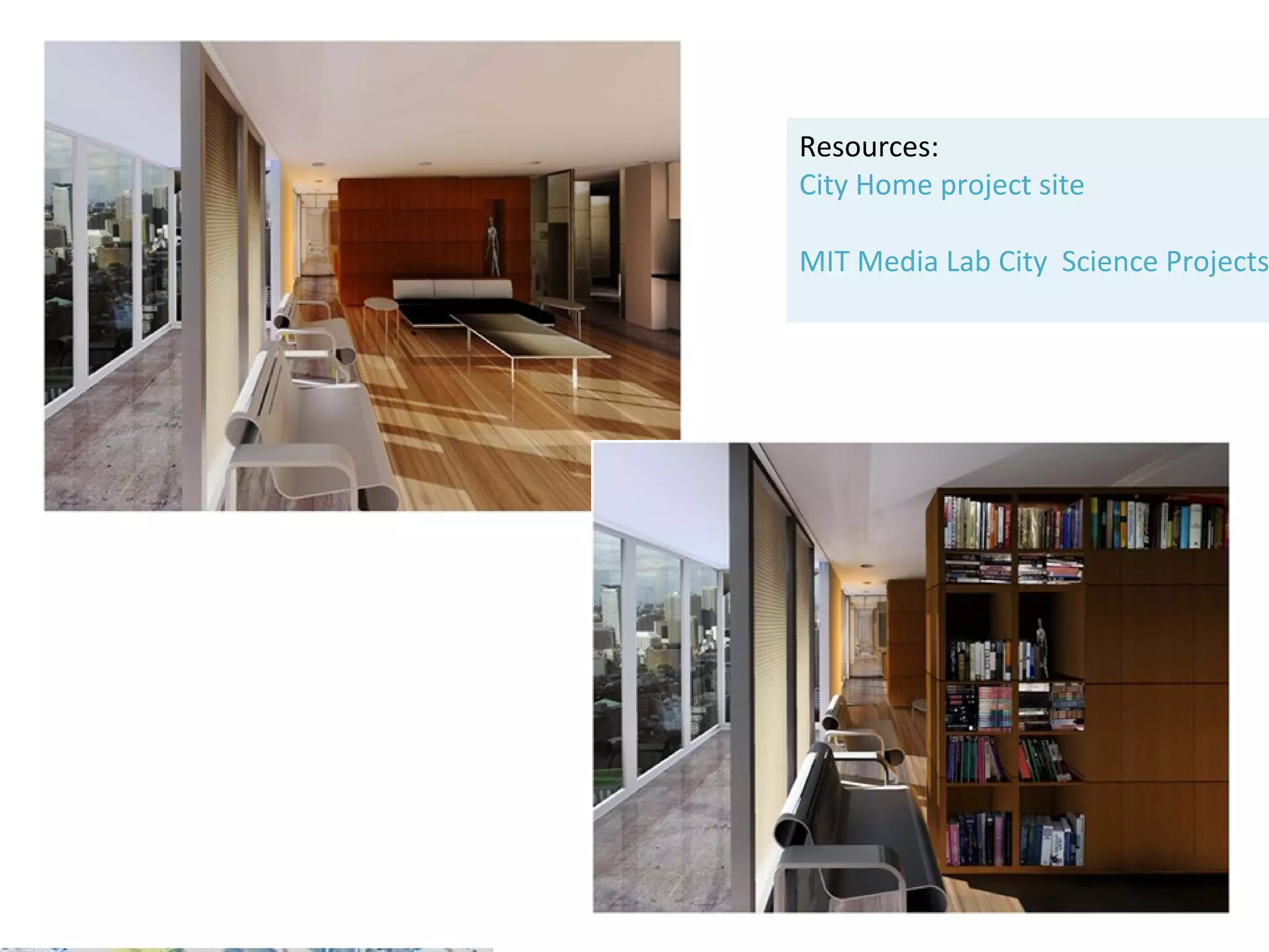 Resources:
City Home project site

MIT Media Lab City Science Projects

 