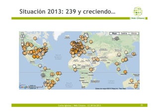 Carlos Iglesias | Web Citizens – CC-BY-SA 2013
Situación 2013: 239 y creciendo…
25
 