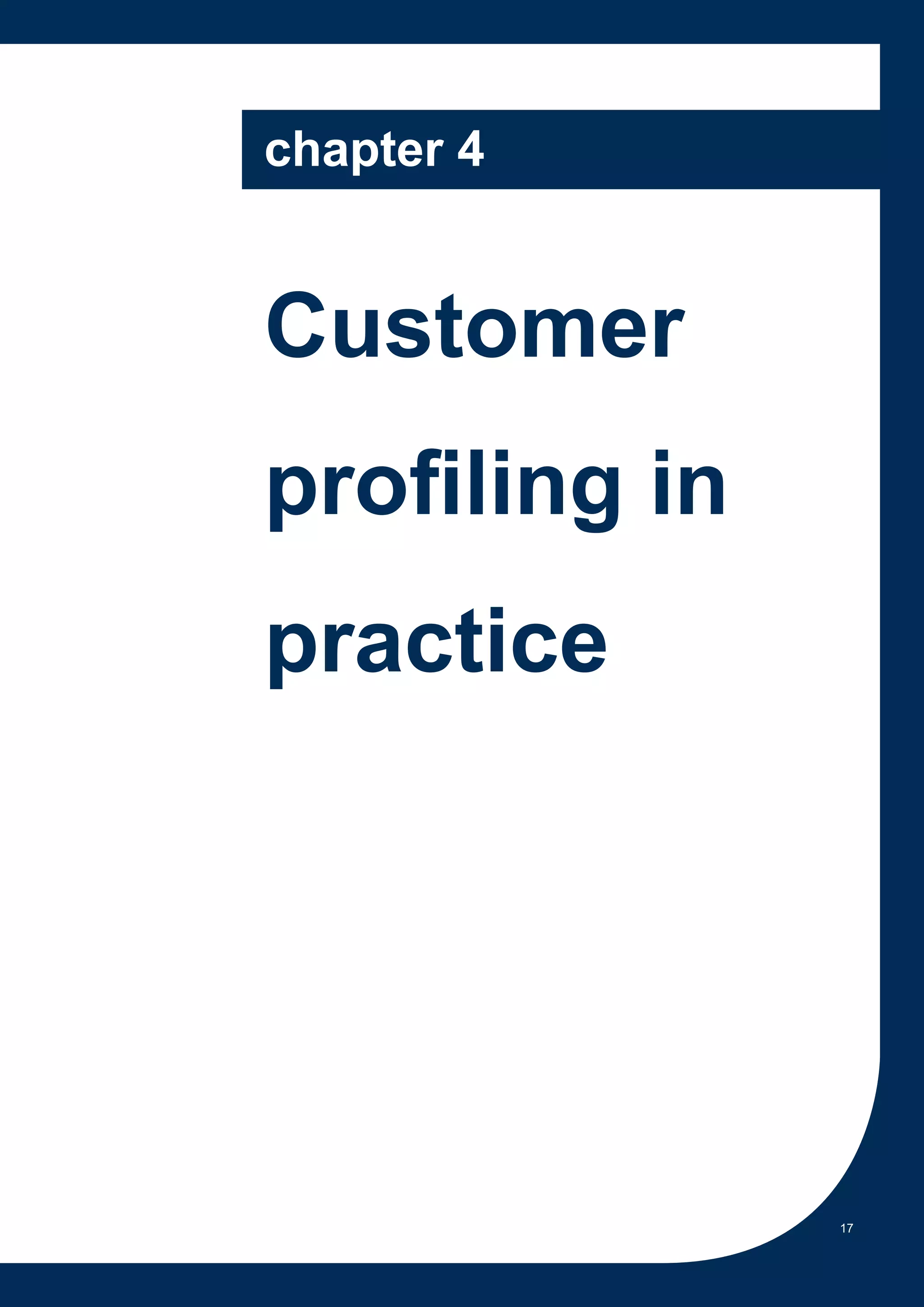 chapter 4


Customer
profiling in
practice




               17
 