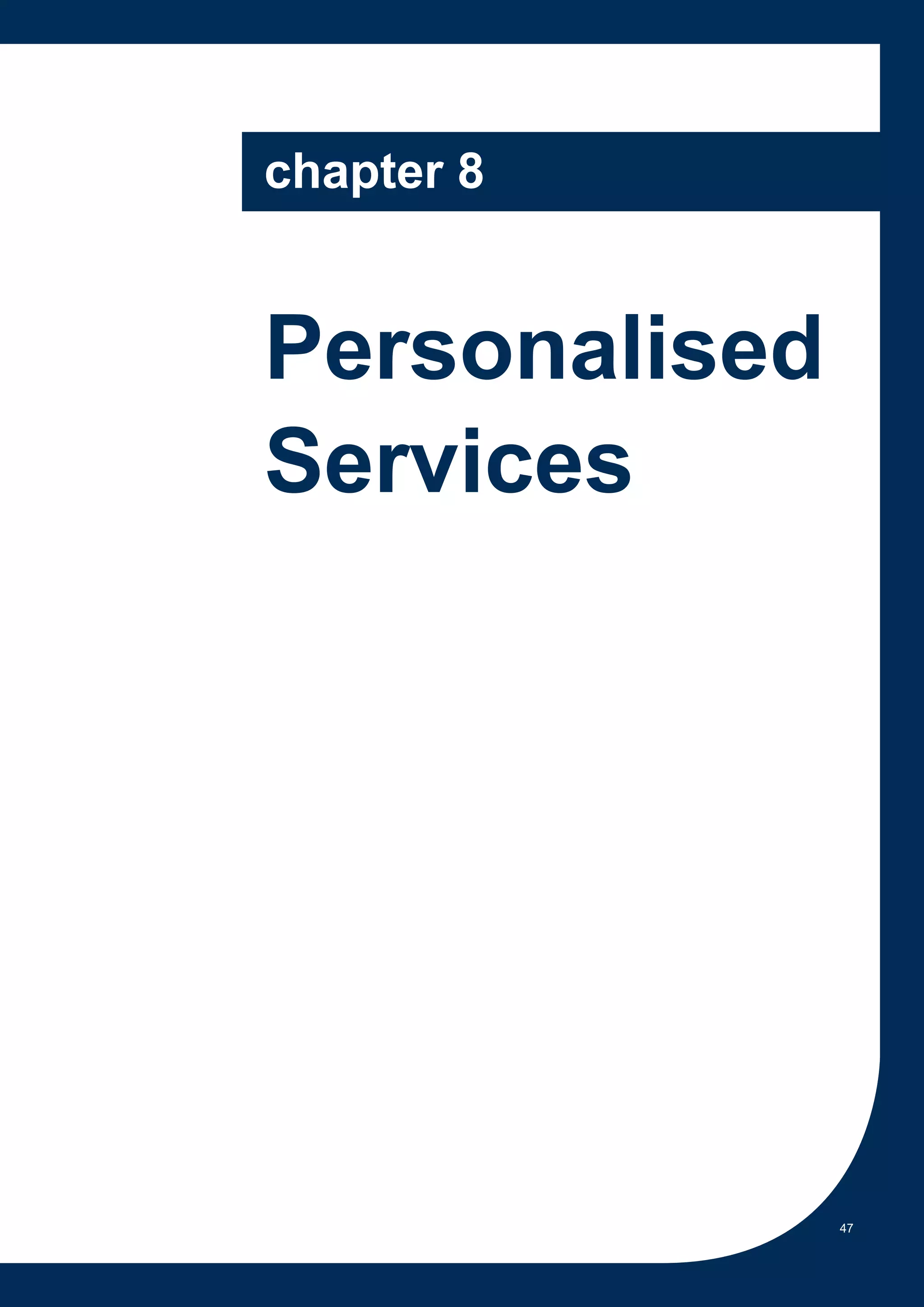 chapter 8


Personalised
Services




               47
 