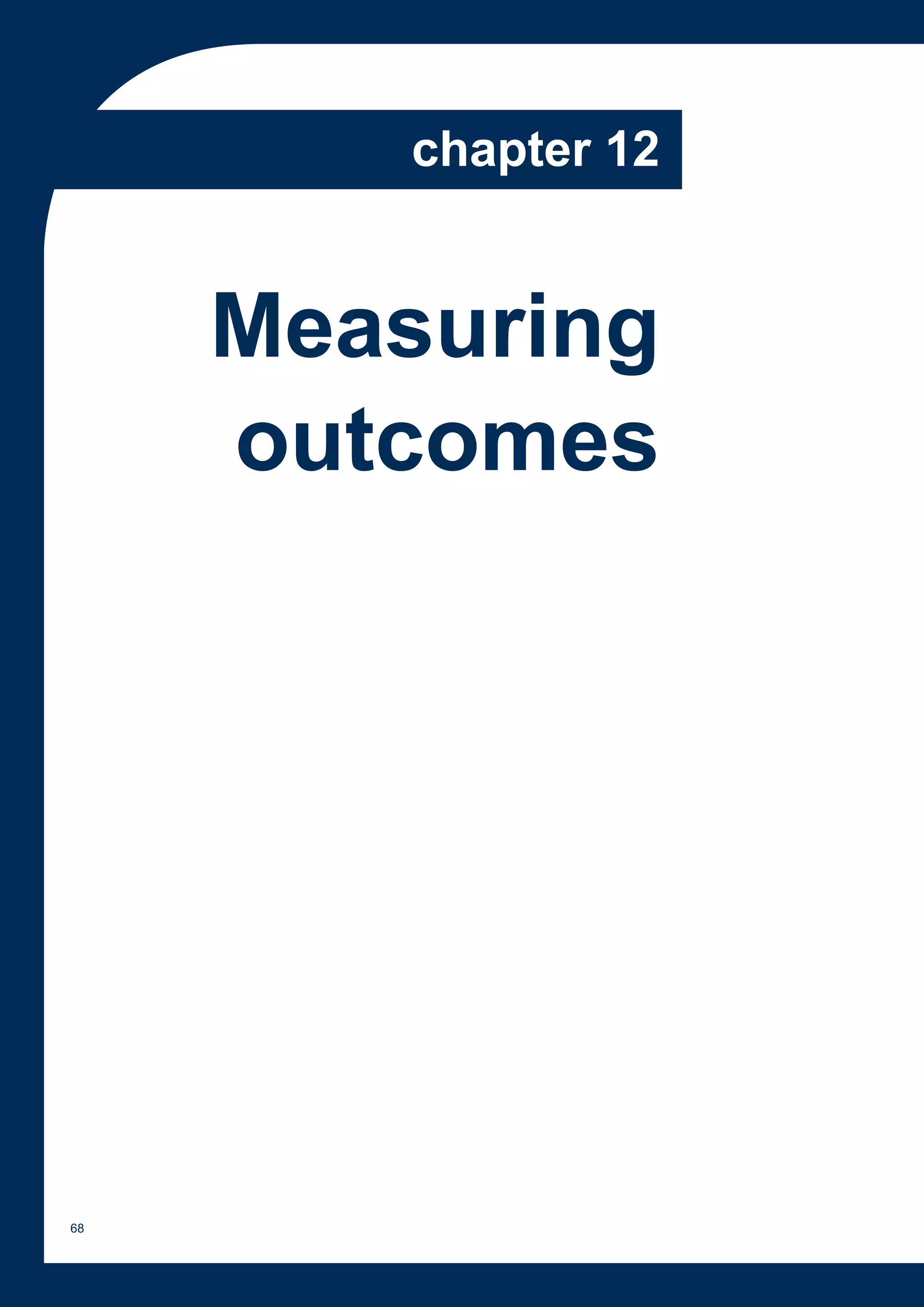 chapter 12


     Measuring
     outcomes




68
 