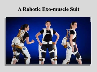 A Robotic Exo-muscle Suit
 