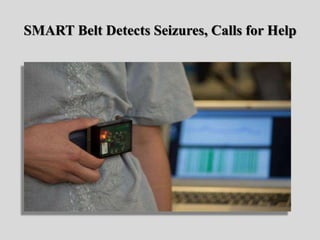 SMART Belt Detects Seizures, Calls for Help
 