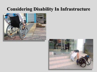 Considering Disability In Infrastructure
 