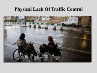 Physical Lack Of Traffic Control
 
