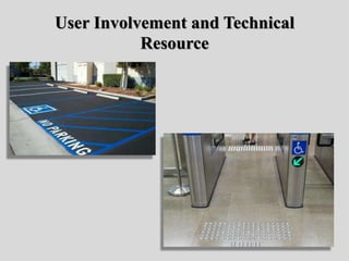 User Involvement and Technical
Resource
 