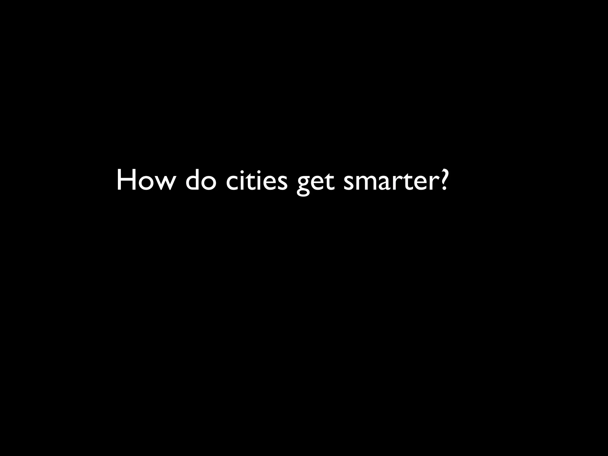 How do cities get smarter?
 