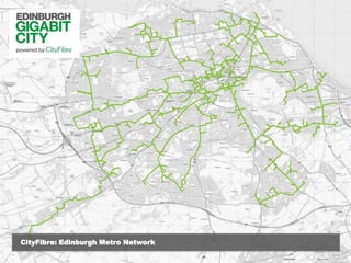 CityFibre: Edinburgh Metro Network
 