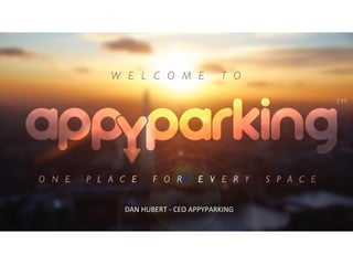 DAN HUBERT - CEO APPYPARKING
 