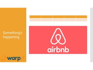 Something’s
happening
 