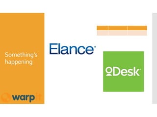 Something’s
happening
 