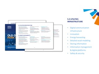 5.2 UTILITIES
INFRASTRUCTURE
• Digital communication
infrastructure
• Innovation
• Energy harvesting
• Detailed asset modeling
• Storing information
• Information management
& digital platforms
• Safety & security
 