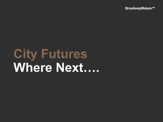 City Futures
Where Next….
 