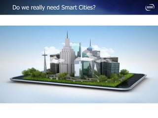 Do we really need Smart Cities?
 