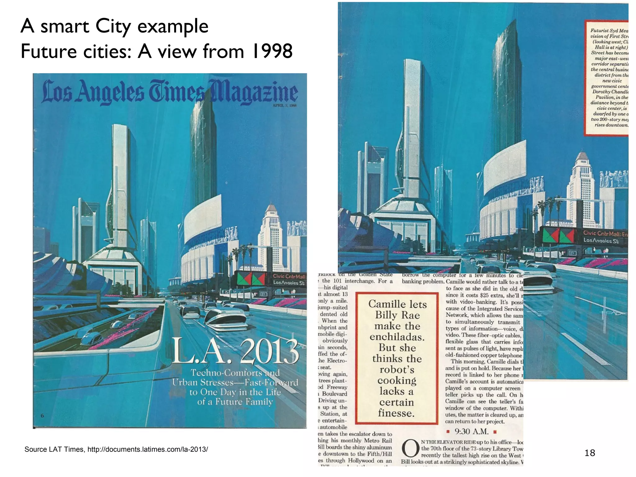 18Source LAT Times, http://documents.latimes.com/la-2013/
A smart City example
Future cities: A view from 1998
 