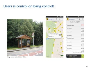 Users in control or losing control?
33
Image source: Julian Walker, Flicker
 