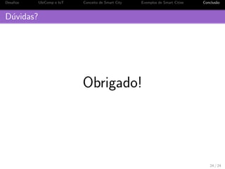 ca estar presente em todos os lugares, ao 
mesmo tempo. Deste modo, objetos comuns como os copos, 
roupas, as paredes, alem dos eletr^onicos tradicionais, podem 
processar informac~ao, apresentando assim novas 
funcionalidades. 
7 / 24 
 