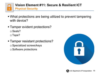 45
U.S. Department of Transportation
 What protections are being utilized to prevent tampering
with device?
 Tamper evid...