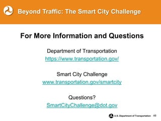 48
U.S. Department of Transportation
For More Information and Questions
Department of Transportation
https://www.transport...