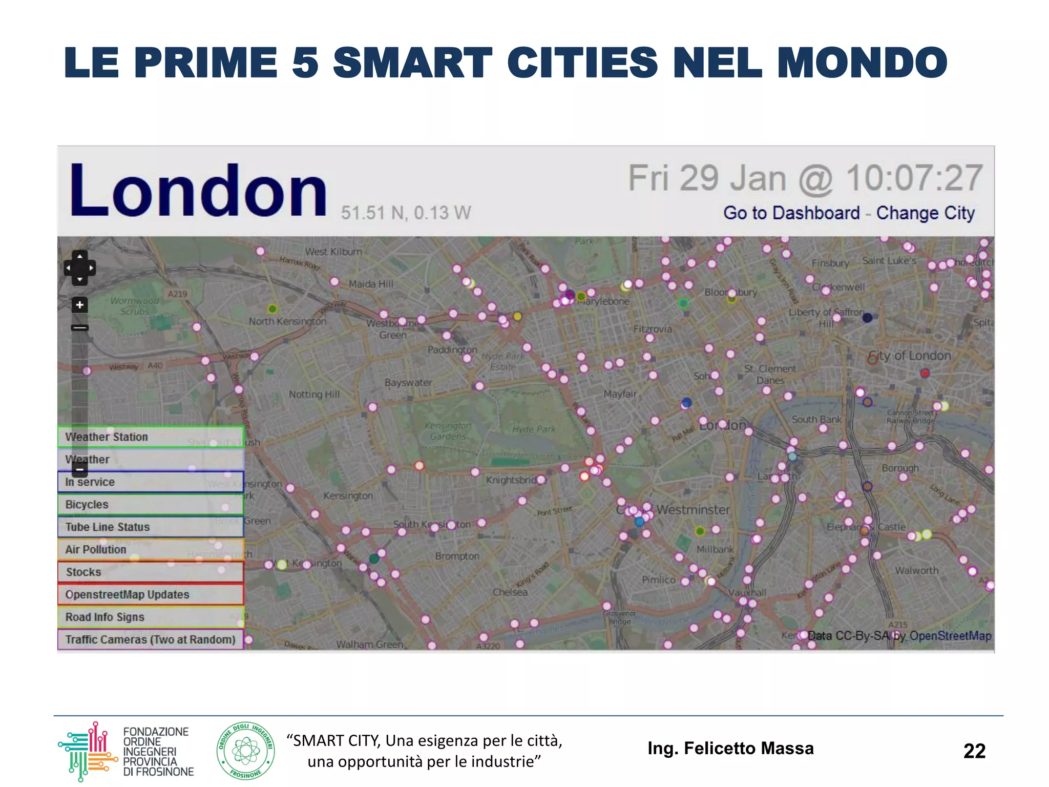“SMART CITY, Una esigenza per le città,
una opportunità per le industrie”
LE PRIME 5 SMART CITIES NEL MONDO
Ing. Felicetto Massa 22
 