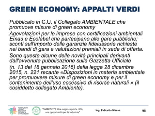 “SMART CITY, Una esigenza per le città,
una opportunità per le industrie”
GREEN ECONOMY:PROTOCOLLO
ITACA SU SCALA URBANA
Ing. Felicetto Massa 98
 