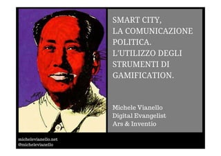 Smart city, la comunicazione politica, l'utilizzo degli strumenti di gamification