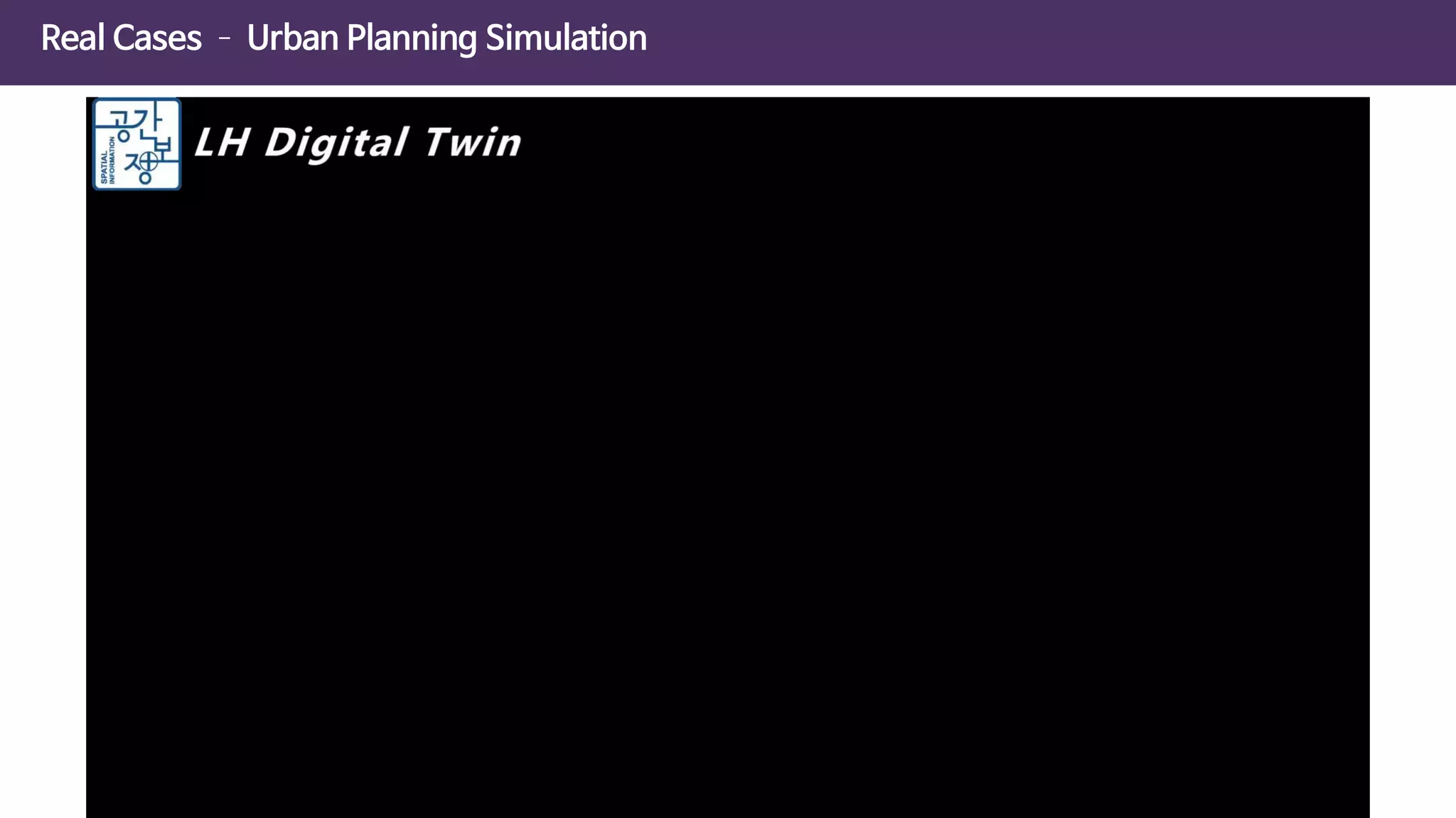 Real Cases – Urban Planning Simulation
 