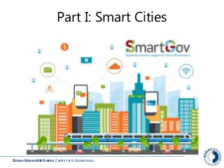 Donau-Universität Krems. Centre for E-Governance.
Part I: Smart Cities
 