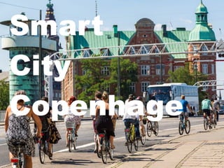 Smart
City
Copenhage
 