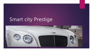 Smart city Prestige
 