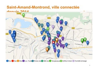 3
Saint-Amand-Montrond, ville connectée
depuis 2014
Eau Gaz Elec Loc. Fuites Niveau eau Qlté eau Température Air/Bruit int/ext Humidité arrosage
 