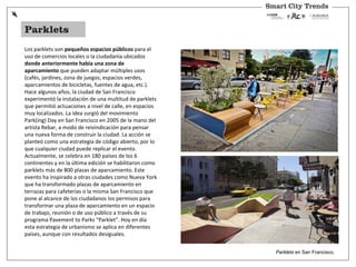 Smart City Trends
1. Desarrollar proyectos de
mobiliario y
equipamiento específico
para espacios
deteriorados o
abandonado...