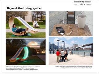Smart City Trends
Beyond the living space
Asientos públicos con vistas al río en Manhattan. Están
especialmente pensados p...
