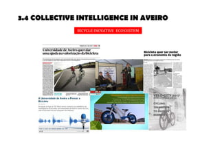 3.4 COLLECTIVE INTELLIGENCE IN AVEIRO 
BICYCLE INOVATIVE ECOSSISTEM 
 