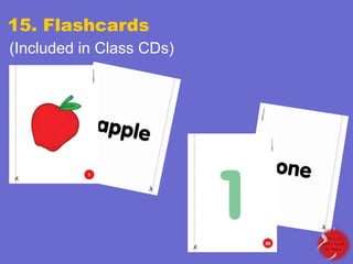 15. Flashcards
(Included in Class CDs)

 