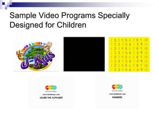 Sample Video Programs Specially Designed for Children
