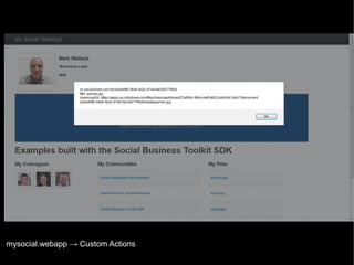 mysocial.webapp → Custom Actions
© 2013 IBM Corporation

 