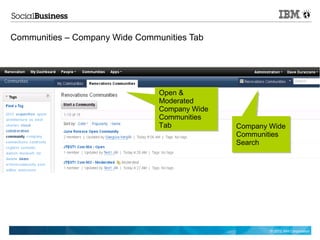 Communities – Company Wide Communities Tab




                                Open &
                                Moderated
                                Company Wide
                                Communities
                                Tab            Company Wide
                                               Communities
                                               Search




                                                       © 2012 IBM Corporation
 
