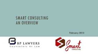 SMART CONSULTING
AN OVERVIEW
February 2015
 