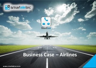 Business Case – Airlines
www.smarteletec.com
 