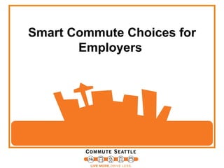Smart Commute Choices for
       Employers
 