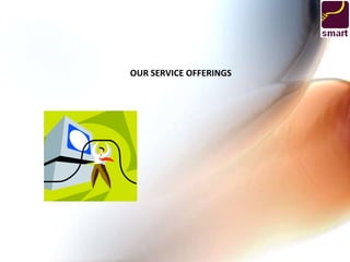 OUR SERVICE OFFERINGS
 