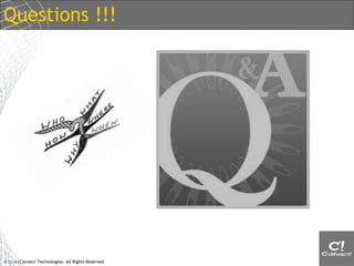 Questions !!!




© SmartConnect Technologies. All Rights Reserved
 